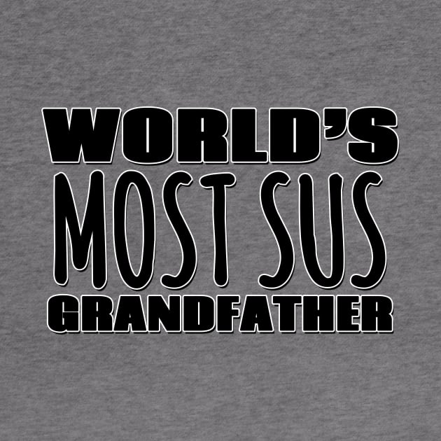 World's Most Sus Grandfather by Mookle